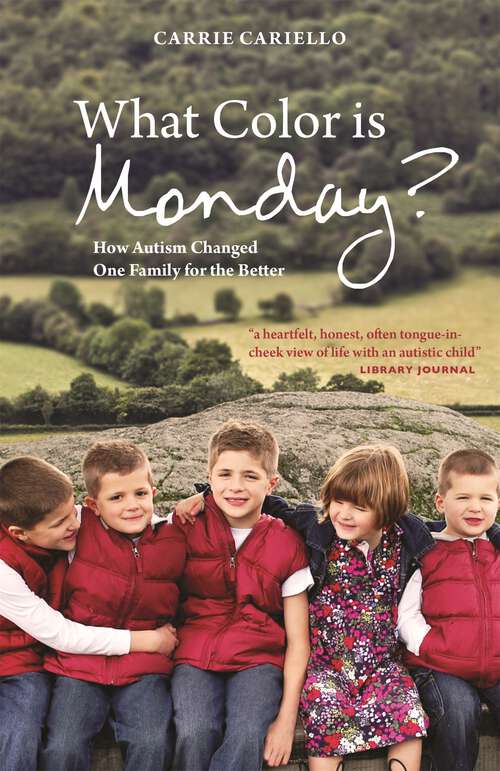 Book cover of What Color is Monday?: How Autism Changed One Family for the Better