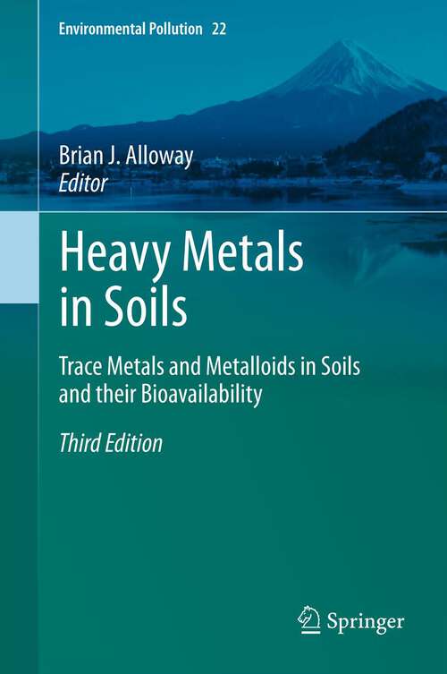 Book cover of Heavy Metals in Soils: Trace Metals and Metalloids in Soils and their Bioavailability