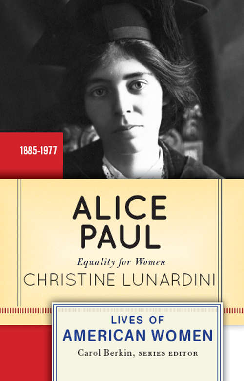 Book cover of Alice Paul: Equality for Women (Lives of American Women)