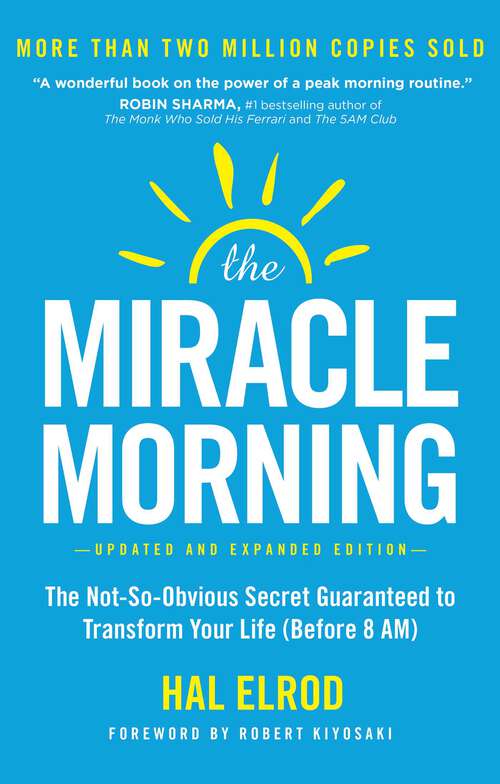 Book cover of The Miracle Morning (Updated and Expanded Edition): The Not-So-Obvious Secret Guaranteed to Transform Your Life (Before 8 AM)