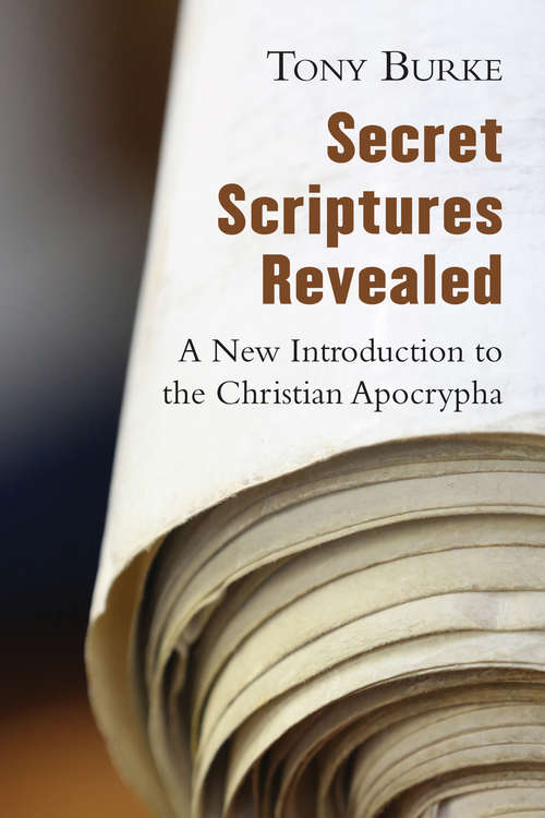 Book cover of Secret Scriptures Revealed: A New Introduction to the Christian Apocrypha