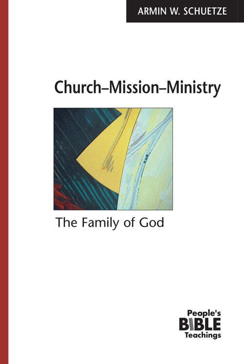 Book cover of Church Mission Ministry: The Family of God (People's Bible Teachings)