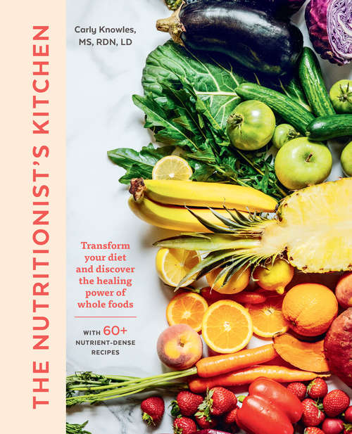 Book cover of The Nutritionist's Kitchen: Transform Your Diet and Discover the Healing Power of Whole Foods