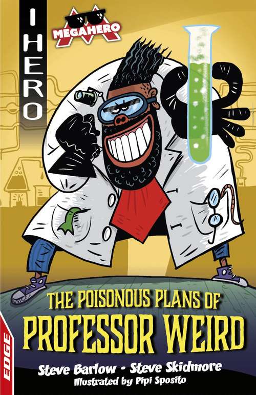 Book cover of The Poisonous Plans of Professor Weird (EDGE: I HERO: Megahero #2)