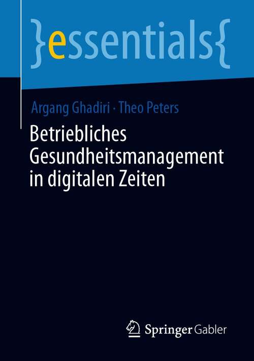 Book cover of Betriebliches Gesundheitsmanagement in digitalen Zeiten (1. Aufl. 2020) (essentials)