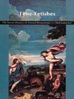 Book cover of Time-Fetishes: The Secret History of Eternal Recurrence