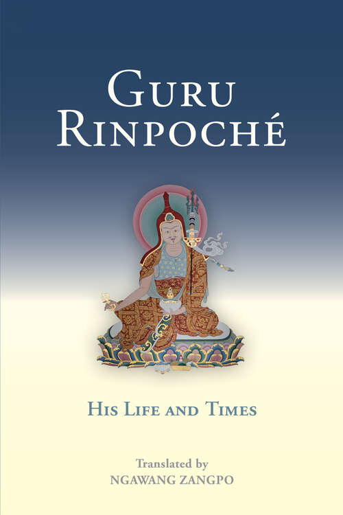 Book cover of Guru Rinpoche: His Life and Times