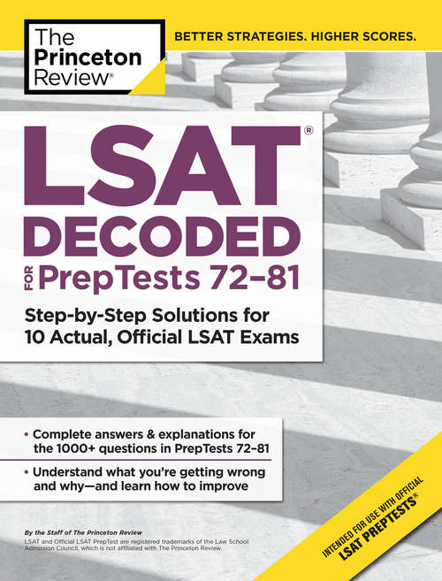 Book cover of LSAT Decoded: Step-by-Step Solutions for 10 Actual, Official LSAT Exams (Graduate School Test Preparation)