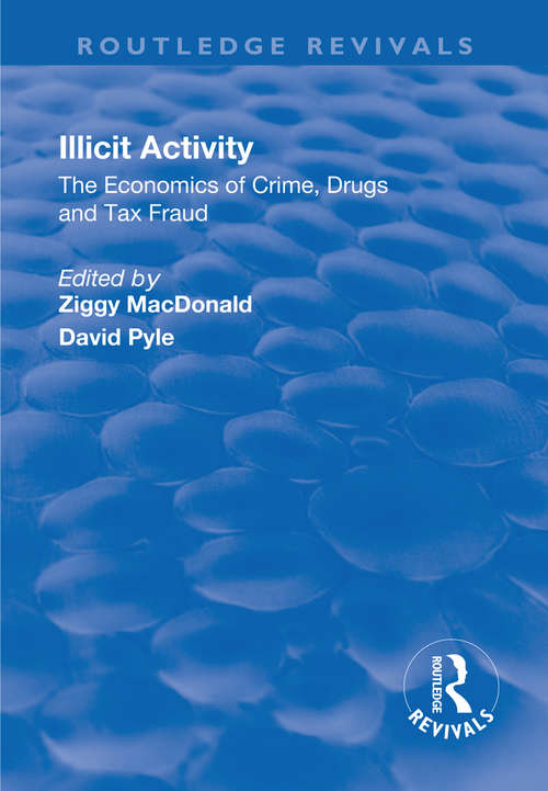 Book cover of Illicit Activity: The Economics of Crime, Drugs and Tax Fraud (Routledge Revivals)