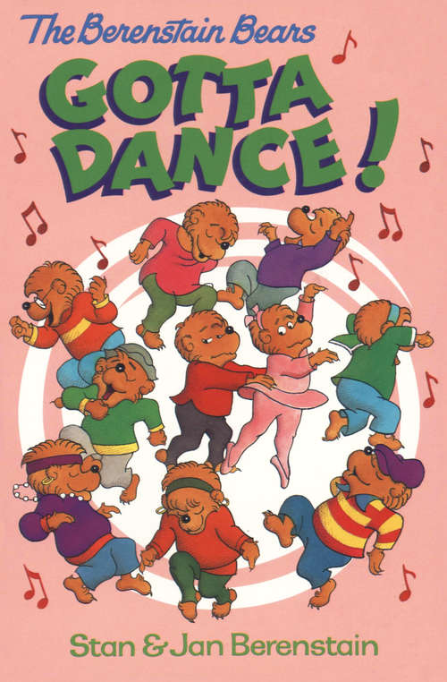 Book cover of The Berenstain Bears Gotta Dance! (I Can Read!)