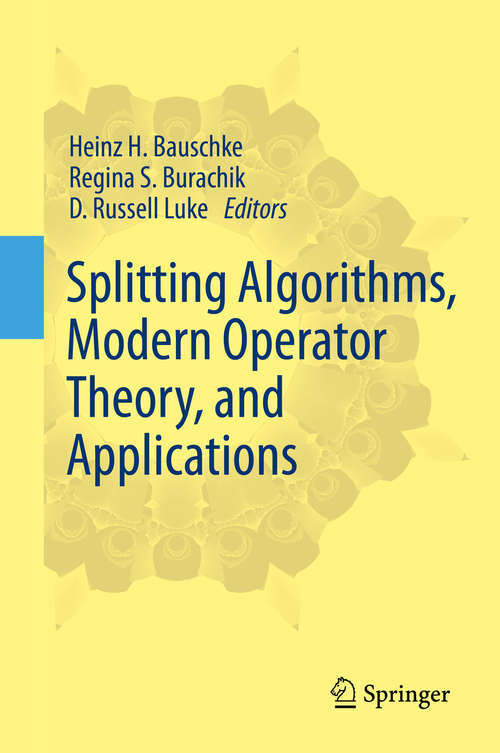 Book cover of Splitting Algorithms, Modern Operator Theory, and Applications (1st ed. 2019)