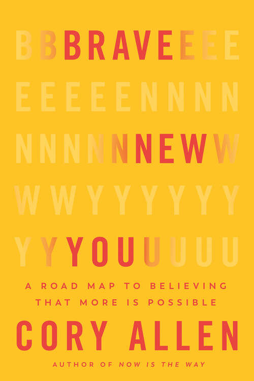Book cover of Brave New You: A Road Map to Believing That More Is Possible