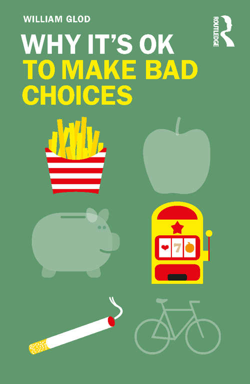 Book cover of Why It's OK to Make Bad Choices (Why It's OK)