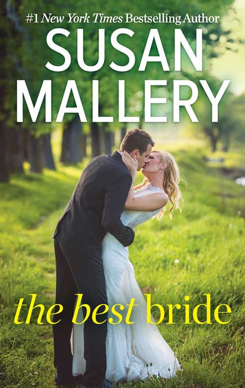Book cover of The Best Bride: The Best Bride, Marriage On Demand, Father In Training (Original) (Hometown Heartbreakers #1)