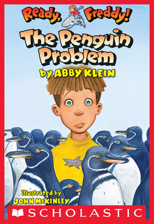 Book cover of Ready, Freddy!  The Penguin Problem (Ready, Freddy! #19)