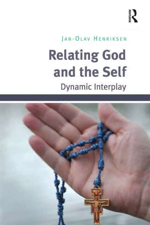 Book cover of Relating God and the Self: Dynamic Interplay