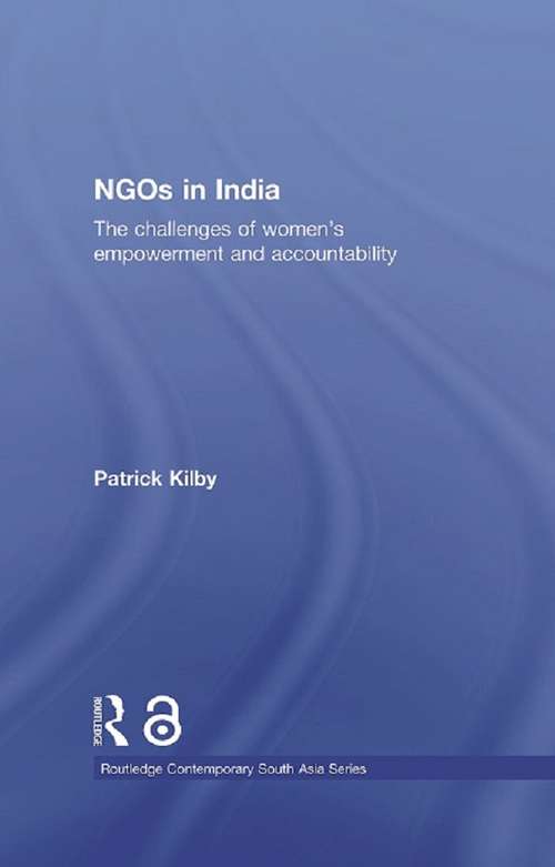 Book cover of NGOs in India: The challenges of women's empowerment and accountability (Routledge Contemporary South Asia Series)