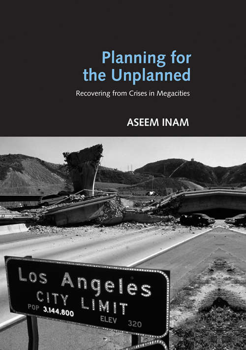 Book cover of Planning for the Unplanned: Recovering from Crises in Megacities