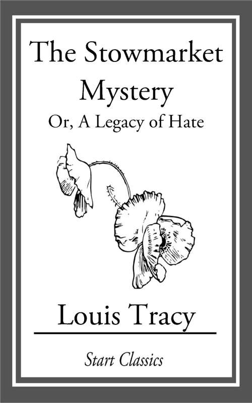 Book cover of The Stowmarket Mystery: Or, A Legacy of Hate