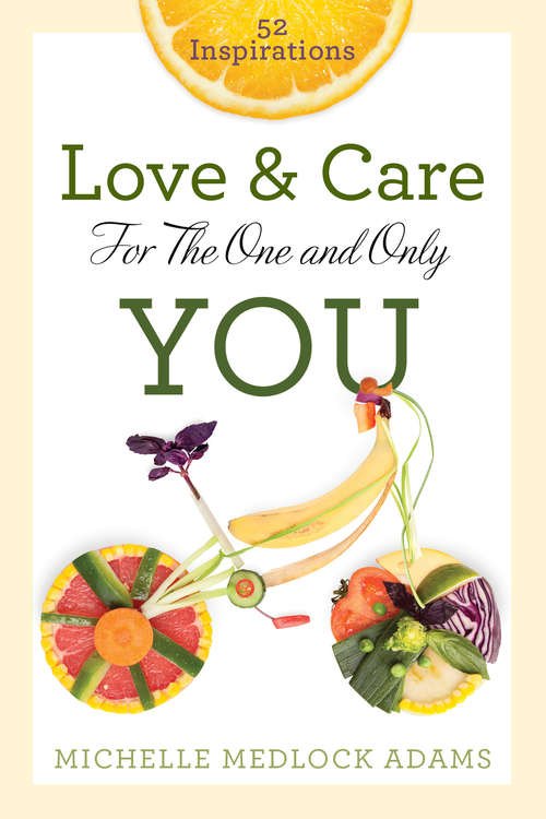 Book cover of Love and Care For the One and Only You: 52 Inspirations
