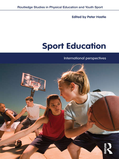 Book cover of Sport Education: International Perspectives (Routledge Studies in Physical Education and Youth Sport)