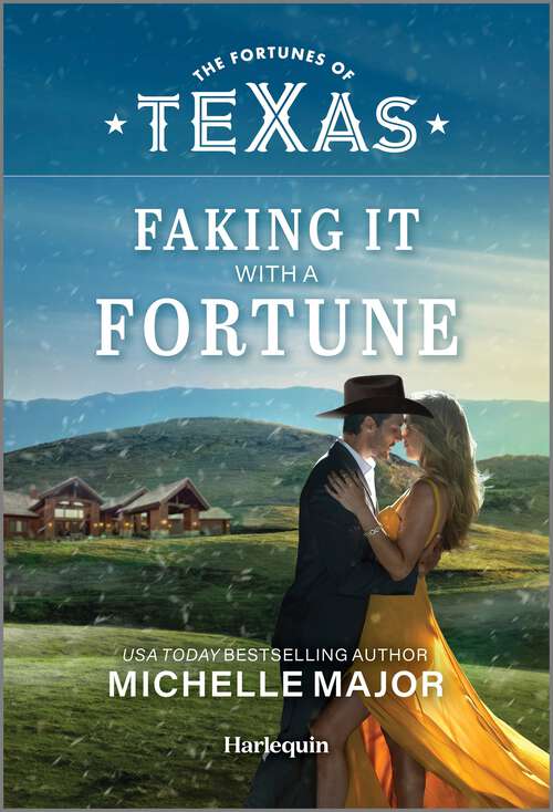 Book cover of Faking It with a Fortune (Original) (The Fortunes of Texas: Secrets of Fortune's Gold Ranch)