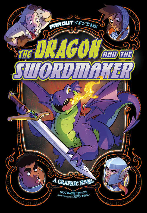 Book cover of The Dragon and the Swordmaker: A Graphic Novel (Far Out Fairy Tales)