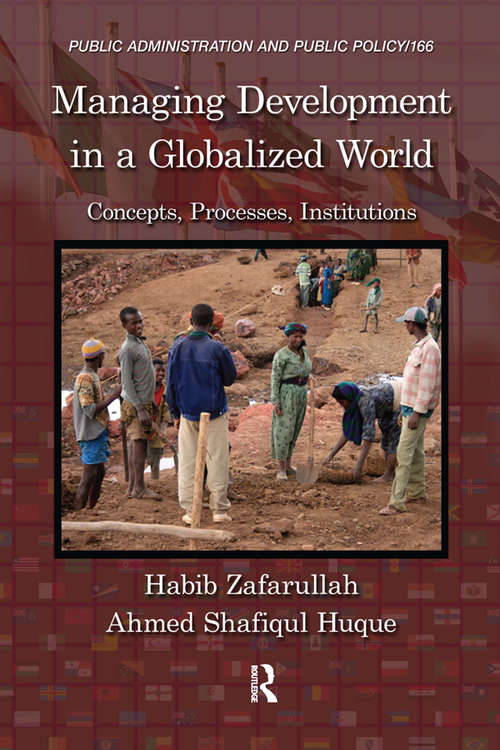 Book cover of Managing Development in a Globalized World: Concepts, Processes, Institutions (Public Administration and Public Policy)