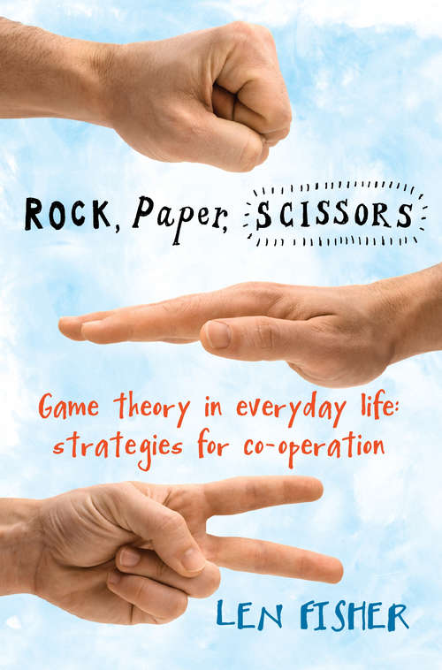 Book cover of Rock, Paper, Scissors: Game Theory in Everyday Life: Strategies for Co-operation