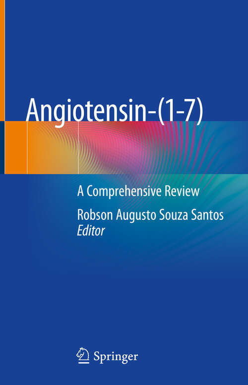 Book cover of Angiotensin-(1-7): A Comprehensive Review (1st ed. 2019)