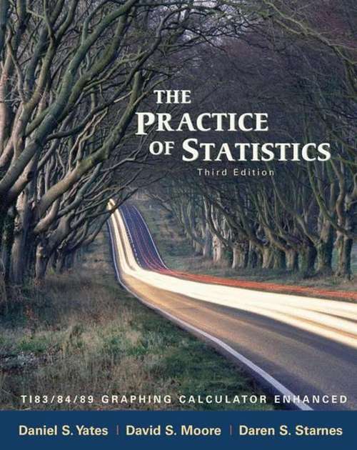 Book cover of The Practice Of Statistics: Ti-83/84/89 Graphing Calculator Enhanced (Third Edition)