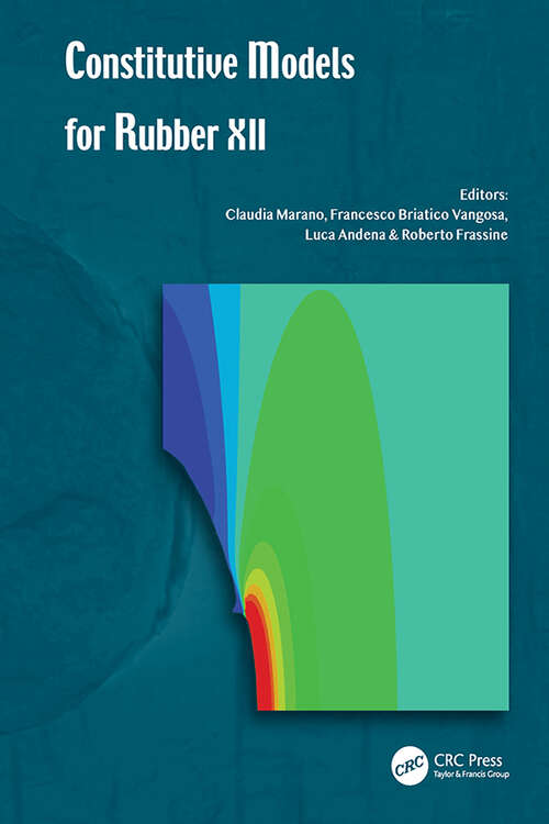 Book cover of Constitutive Models for Rubber XII: Proceedings of the 12th European Conference on Constitutive Models for Rubber (ECCMR 2022), September 7–9, 2022, Milano, Italy