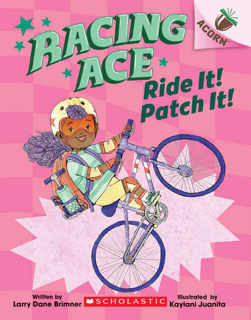 Book cover of Ride It! Patch It!: An Acorn Book (Racing Ace)