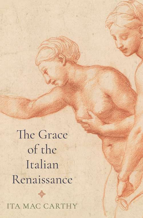 Book cover of The Grace of the Italian Renaissance