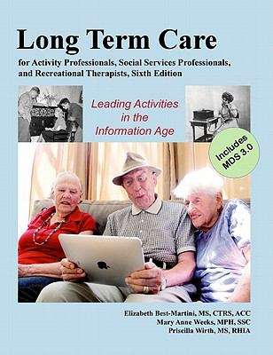 Book cover of Long-Term Care: for Activity Professionals, Social Services Professionals, and Recreational Therapists (Sixth Edition)