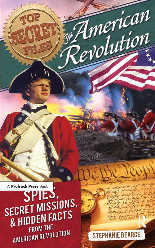 Book cover of Top Secret Files: The American Revolution, Spies, Secret Missions, and Hidden Facts From the American Revolution