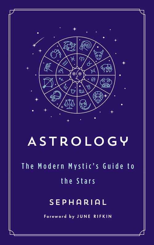 Book cover of Astrology: The Modern Mystic's Guide to the Stars (The Modern Mystic Library)