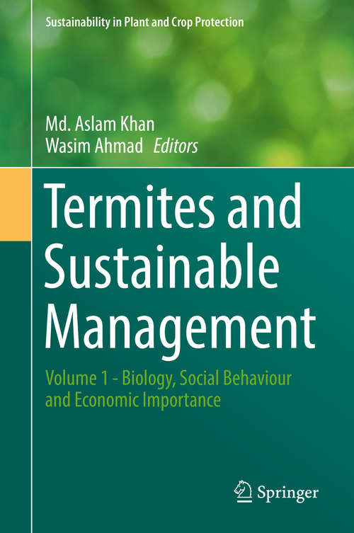 Book cover of Termites and Sustainable Management: Volume 1 - Biology, Social Behaviour and Economic Importance (1st ed. 2018) (Sustainability in Plant and Crop Protection)