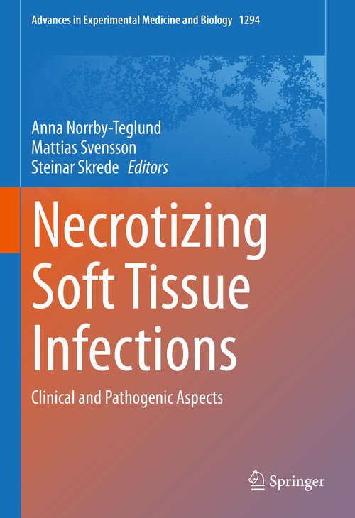 Book cover of Necrotizing Soft Tissue Infections: Clinical and Pathogenic Aspects (1st ed. 2020) (Advances in Experimental Medicine and Biology #1294)