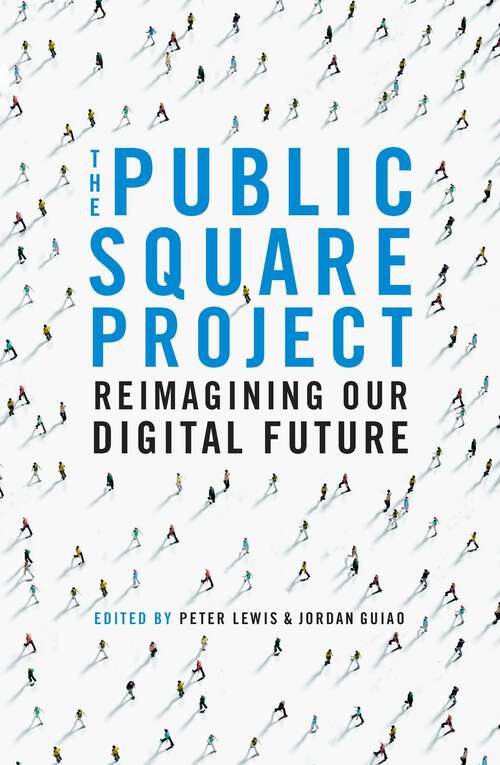 Book cover of Public Square Project: Reimagining Our Digital Future