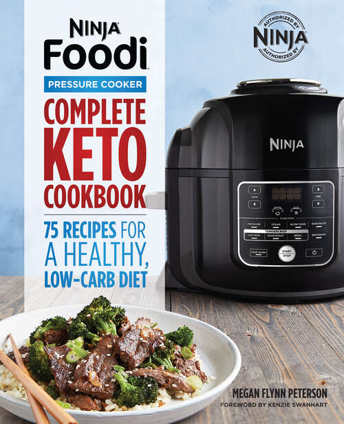 Book cover of Ninja Foodi Pressure Cooker: 75 Recipes for a Healthy, Low Carb Diet