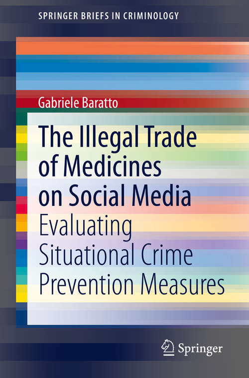 Book cover of The Illegal Trade of Medicines on Social Media: Evaluating Situational Crime Prevention Measures (1st ed. 2020) (SpringerBriefs in Criminology)