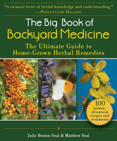 Book cover of The Big Book of Backyard Medicine: The Ultimate Guide to Home-Grown Herbal Remedies