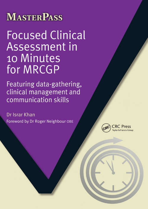 Book cover of Focused Clinical Assessment in 10 Minutes for MRCGP: Featuring Data-Gathering, Clinical Management and Communication Skills