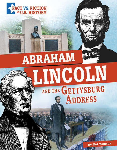 Book cover of Abraham Lincoln and the Gettysburg Address: Separating Fact from Fiction (Fact vs. Fiction in U.S. History)