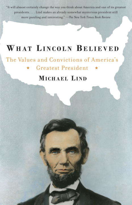 Book cover of What Lincoln Believed: The Values and Convictions of America's Greatest President