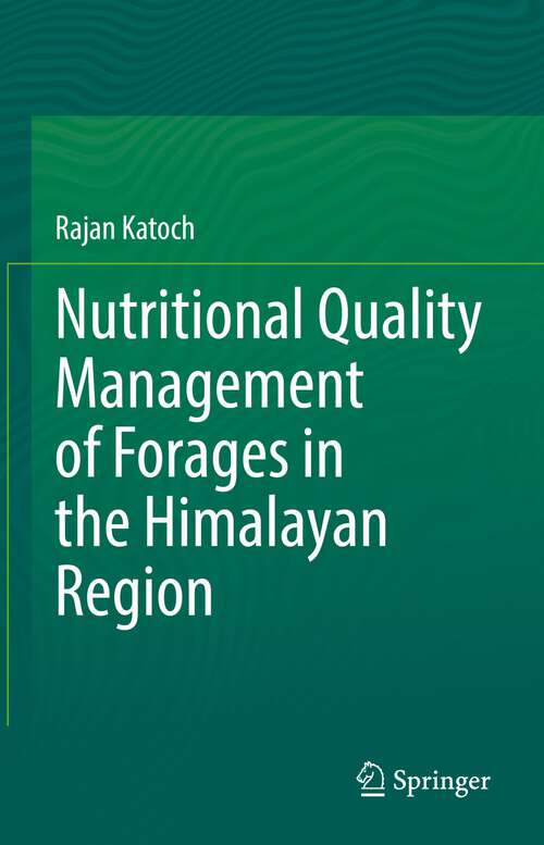 Book cover of Nutritional Quality Management of Forages in the Himalayan Region (1st ed. 2022)