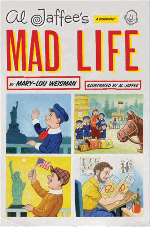 Book cover of Al Jaffee's Mad Life: A Biography