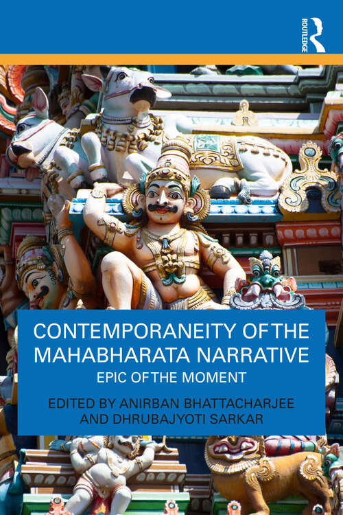 Book cover of Contemporaneity of the Mahabharata Narrative: Epic of the Moment