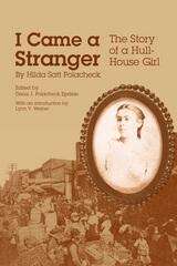 Book cover of I Came a Stranger: The Story of a Hull-House Girl (Women, Gender, and Sexuality in American History)